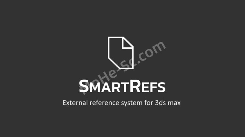 3DS MAX导入模型参照插件破解版 SmartRefs v1.08.01 For 3ds Max 2018 – 2024-MOHE素材库-设计行业的乐园，各类素材的矿山！