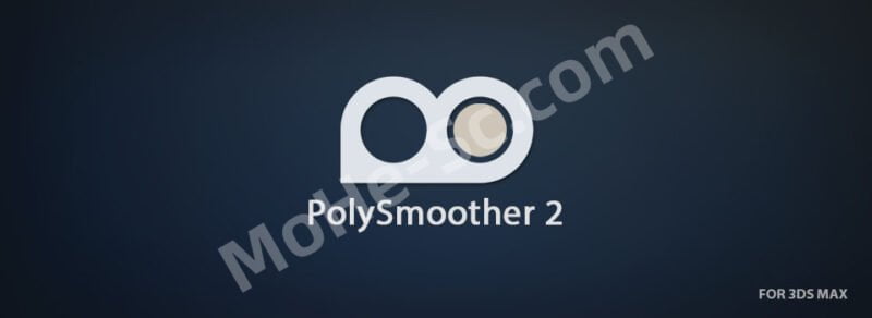 3DS MAX多边形平滑组管理插件PolySmoother v2.6.3 For 3DS MAX 2014 – 2024-MOHE素材库-设计行业的乐园，各类素材的矿山！