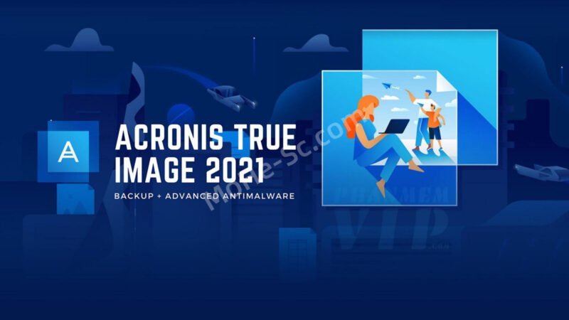 PC端全系统映像一键备份还原软件 Acronis True Image 2021中文破解版+Bootable ISO-MOHE素材库-设计行业的乐园,各类素材的矿山!
