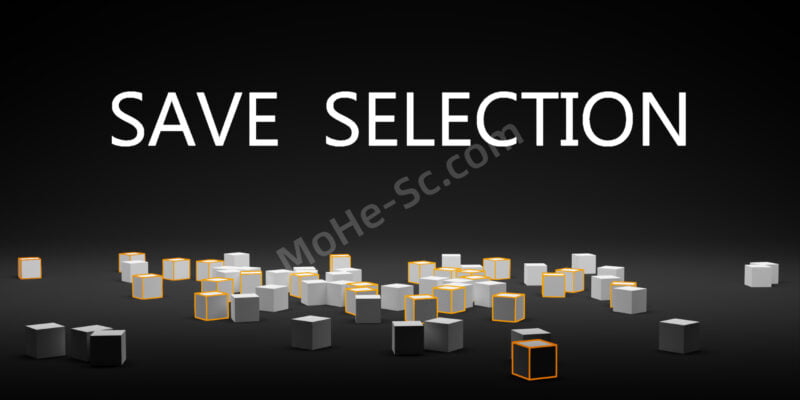 Blender选区保存插件 Save Selection V2.0 For Blender 2.8+-MOHE素材库-设计行业的乐园，各类素材的矿山！