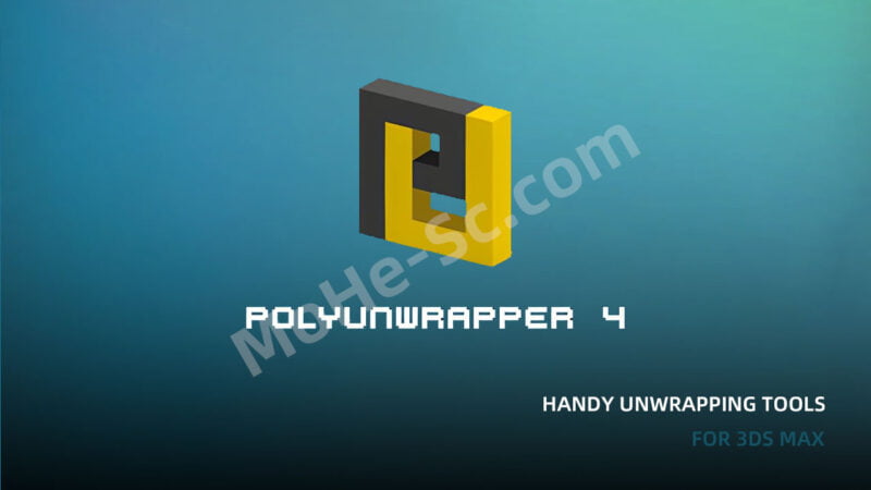 3DS MAX UV贴图修改插件破解版 PolyUnwrapper v4.5.0 For 3ds Max 2016 ~ 2025-MOHE素材库-设计行业的乐园，各类素材的矿山！
