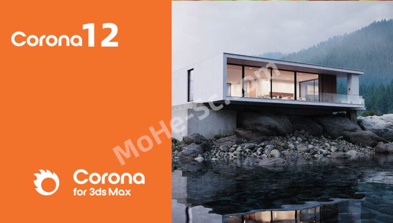 3DS MAX实时交互渲染器 Corona Renderer 12 For 3ds Max 2016 ~ 2025-MOHE素材库-设计行业的乐园，各类素材的矿山！