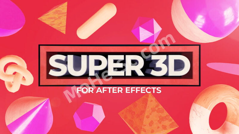 AE基础三维模型导入编辑脚本 Aescripts Super 3D V1.2.3 For After Effect 2024-MOHE素材库-设计行业的乐园,各类素材的矿山!