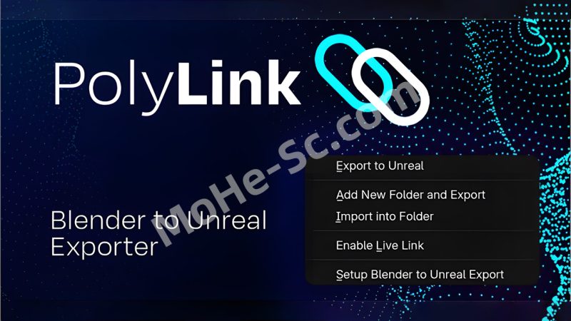 Blender模型文件桥接导入UE插件 Polylink V1.1.1 – Blender To Unreal Engine Exporter For Blender 3.3 +-MOHE素材库-设计行业的乐园,各类素材的矿山!