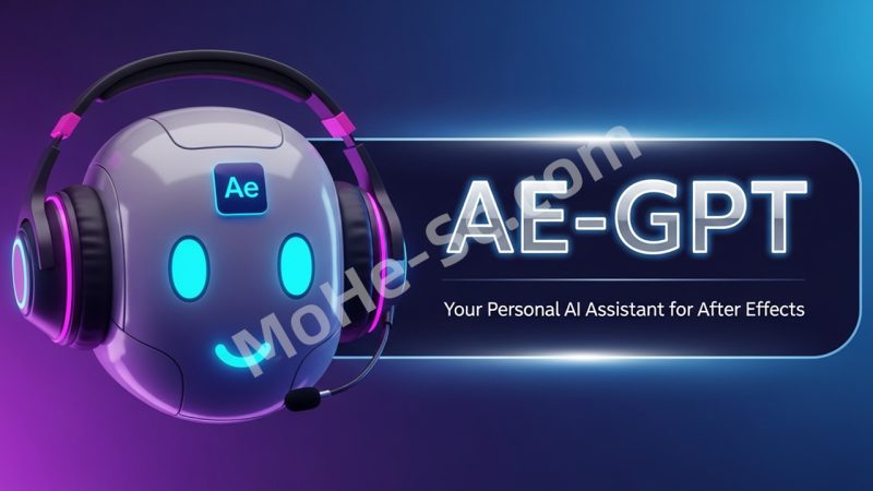 AE智能问答AI插件 Aescripts AE GPT v1.0.2 For After Effects 2021 +-MOHE素材库-设计行业的乐园，各类素材的矿山！