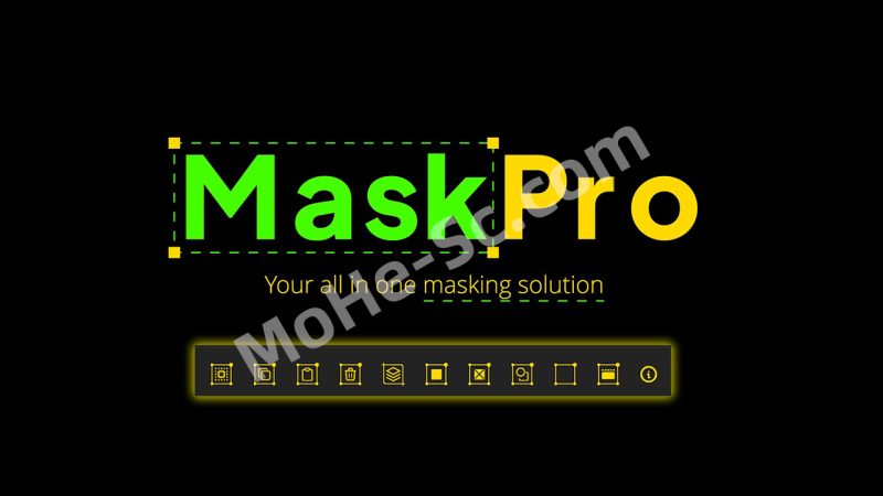 AE遮罩控制脚本 Aescripts MaskPro V1.0 For After Effects 2018 +-MOHE素材库-设计行业的乐园，各类素材的矿山！