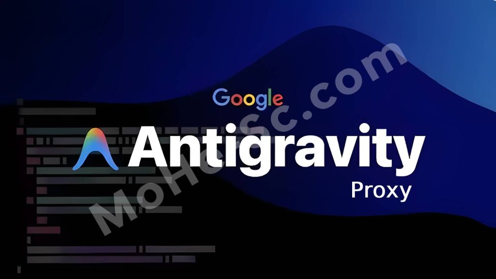GitHub上开源项目 Antigravity-Proxy 详解：AntiGravity无需开启 TUN 代理模式配置，1分钟搞定！