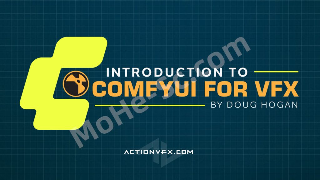 图片[1]-ComfyUI For VFX 视效实战教程：AI 赋能影视后期全流程（中文字幕）