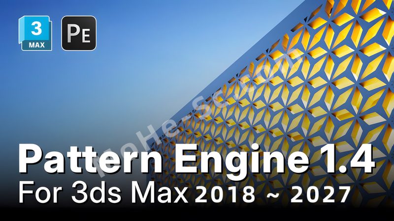3ds Max 生成并编辑 3D 几何体插件 Pattern Engine v1.4 For 3ds Max 2018 ~ 2027